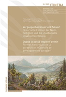 Salome Egloff, Arno Haldemann, Schweizerische Gesellschaft, Martin Stuber - Vergangenheit inspiriert Zukunft / Quand le passé inspire l'avenir