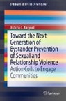 Victoria L. Banyard - Toward the Next Generation of Bystander Prevention of Sexual and Relationship Violence