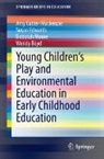 Wendy Boyd, Amy Cutter-Mackenzie, Susan Edwards, Deborah Moore - Young Children's Play and Environmental Education in Early Childhood Education