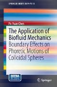 Po-Yuan Chen - The Application of Biofluid Mechanics - Boundary Effects on Phoretic Motions of Colloidal Spheres. Book + Online Access