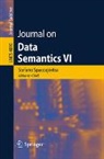 K. Aberer, Karl Aberer, P. Cudre-Mauroux, Philippe Cudré-Mauroux, Stefano Spaccapietra - Journal on Data Semantics VI. Vol.6