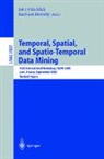 Kathleen Hornsby, John F. Roddick - Temporal, Spatial, and Spatio-Temporal Data Mining