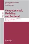 Richard Kronland-Martinet, Thierry Voinier, Sølvi Ystad - Computer Music Modeling and Retrieval