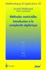 Jounaidi Abdeljaoued, Henri Lombardi - Méthodes matricielles - Introduction à la complexité algébrique