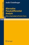 André Unterberger - Alternative Pseudodifferential Analysis