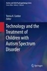 Teresa A. Cardon - Technology and the Treatment of Children with Autism Spectrum Disorder