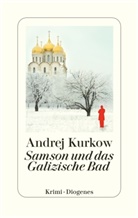 Andrej Kurkow - Samson und das Galizische Bad