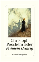 Christoph Poschenrieder - Fräulein Hedwig