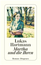 Lukas Hartmann - Martha und die Ihren