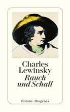 Charles Lewinsky - Rauch und Schall