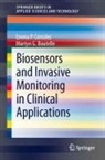 Martyn G. Boutelle, Emma P. Córcoles - Biosensors and Invasive Monitoring in Clinical Applications