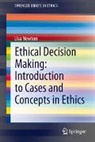 Lisa Newton - Ethical Decision Making: Introduction to Cases and Concepts in Ethics