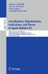 Stephen Cranefield, Samhar Mahmoud, Julian Padget, Ana Paula Rocha - Coordination, Organizations, Institutions, and Norms in Agent Systems XII