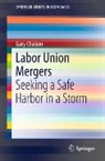 Gary Chaison - Labor Union Mergers