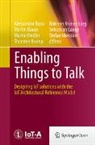 Alessandro Bassi, Martin Bauer, Martin Fiedler, Thorsten Kramp, Rob van Kranenburg, Sebastian Lange... - Enabling Things to Talk