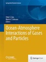Martin T. Johnson, Peter S. Liss - Ocean-Atmosphere Interactions of Gases and Particles