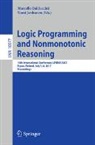 Marcello Balduccini, Tomi Janhunen - Logic Programming and Nonmonotonic Reasoning
