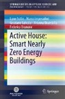 Arianna Brambilla, Federica Brunone, Lone Feifer, Marco Imperadori, Graziano Salvalai - Active House: Smart Nearly Zero Energy Buildings