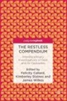 Felicity Callard, Kimberley Staines, James Wilkes - The Restless Compendium