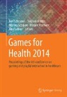 Stephen Fedtke, Alex Gekker, Marlies Schijven, Ben Schouten, Mirjam Vosmeer - Games for Health 2014