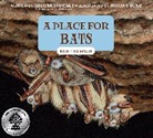Higgins Bond, Melissa Stewart - A Place for Bats (Third Edition)