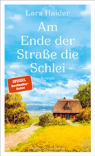 Lars Haider - Am Ende der Straße die Schlei