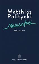 Matthias Politycki - Meisenfrei