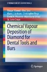 Waqar Ahmed, St. John Crean, Abdelbary Elhissi, Mark J. Jackson, David A. Phoenix, Christopher Rego... - Chemical Vapour Deposition of Diamond for Dental Tools and Burs