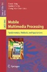 Chang Wen Chen, Xiaoyi Jiang, Matthew Y. Ma - Mobile Multimedia Processing