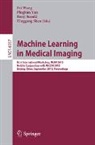 Dinggang Shen, Kenji Suzuki, Fei Wang, Pingkun Yan - Machine Learning in Medical Imaging