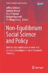 Jeffrey Johnson, Andrzej Nowak, Paul Ormerod, Bridget Rosewell, Yi-Cheng Zhang - Non-Equilibrium Social Science and Policy