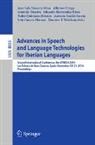 Iván Guerra Moreno, Eduardo Hernández Pérez, Juan Luis Navarro Mesa, Alfonso Ortega, Pedro Quintana Morales, Antonio Ravelo Garcia... - Advances in Speech and Language Technologies for Iberian Languages