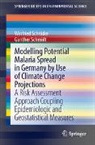 Gunther Schmidt, Winfried Schröder - Modelling Potential Malaria Spread in Germany by Use of Climate Change Projections