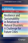 Domenico Asprone, Paolo Gasparini, Gaetano Manfredi - Resilience and Sustainability in Relation to Natural Disasters: A Challenge for Future Cities