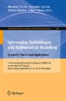 Alexander Dudin, Alexander Gortsev, Anatoly Nazarov, Rafael Yakupov - Information Technologies and Mathematical Modelling: Queueing Theory and Applications