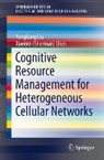 Yongkang Liu, Xuemin (Sherman) Shen, Xuemin Sherman Shen - Cognitive Resource Management for Heterogeneous Cellular Networks