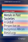 Shadreck Chirikure - Metals in Past Societies
