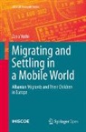 Zana Vathi - Migrating and Settling in a Mobile World