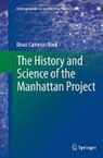 Bruce Cameron Reed - The History and Science of the Manhattan Project