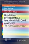 Elisabetta Di Nitto, Peter Matthews, Dana Petcu, Arnor Solberg - Model-Driven Development and Operation of Multi-Cloud Applications