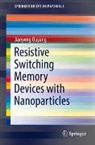 Jianyong Ouyang - Emerging Resistive Switching Memories
