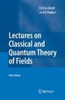 Henryk Arodz, Leszek Hadasz - Lectures on Classical and Quantum Theory of Fields