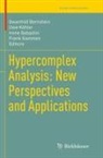 Swanhild Bernstein, Uwe Kähler, Irene Sabadini, Frank Sommen - Hypercomplex Analysis: New Perspectives and Applications