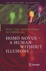 Ulrich J. Frey, Charlotte Störmer, Kai P. Willführ - Homo Novus - A Human Without Illusions