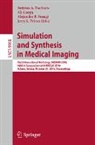 Alejandro F. Frangi, Ali Gooya, Jerry L. Prince, Sotirios A. Tsaftaris - Simulation and Synthesis in Medical Imaging
