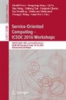 Sami Bhiri, François Charoy, Khalil Drira, Jan Mendling, Mohamed Mohamed, Hongbing Wang... - Service-Oriented Computing - ICSOC 2016 Workshops