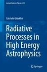 Gabriele Ghisellini - Radiative Processes in High Energy Astrophysics