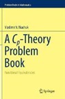 Vladimir V Tkachuk, Vladimir V. Tkachuk - A Cp-Theory Problem Book