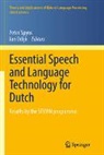 Jan Odijk, Peter Spyns - Essential Speech and Language Technology for Dutch