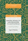 Ingrid Palmary - Gender, Sexuality and Migration in South Africa